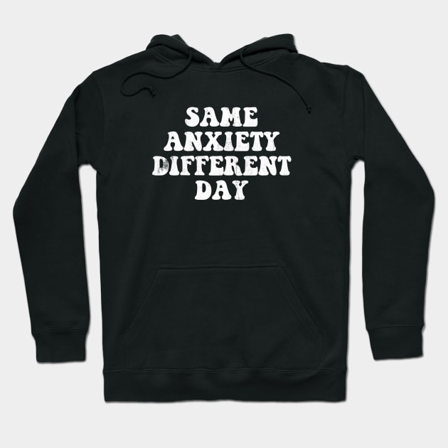 Same Anxiety Different Day Hoodie by INTHROVERT